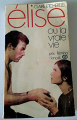 Couverture Elise ou la vraie vie Editions Denoël 1970