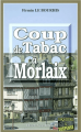Couverture Coup de Tabac à Morlaix Editions Alain Bargain (Enquêtes & Suspense) 2004