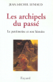 Couverture Les archipels du passé - Le patrimoine et son histoire Editions Fayard 2002