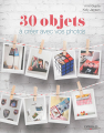 Couverture 30 objets à créer avec vos photos Editions Eyrolles 2015
