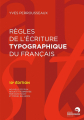 Couverture Règles de l'écriture typographique du français - 10e édition  Editions Atelier Perrousseaux 2020