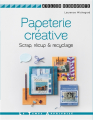 Couverture Papeterie créative : scrap, récup & recyclage  Editions Le temps apprivoisé 2017