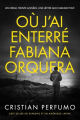 Couverture Où j’ai enterré Fabiana Orquera Editions Autoédité 2018