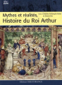 Couverture Mythes et réalités, histoire du Roi Arthur Editions Ouest-France (Histoire) 2009