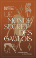 Couverture Le monde secret des Gaulois  Editions Flammarion (Au fil de l'histoire) 2024
