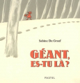 Couverture Géant es-tu là ? Editions L'École des loisirs (Pastel) 2005