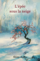 Couverture L’épée sous la neige Editions Autoédité 2025