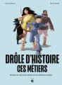 Couverture Drôle d'histoire ces métiers : renifleur de café et plus de 80 autres professions insolites  Editions Helvetiq 2023