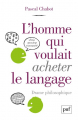 Couverture L'homme qui voulait acheter le langage Editions Presses universitaires de France (PUF) 2018