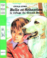 Couverture Belle et Sébastien / Le refuge du grand Baou / Belle et Sébastien, tome 1 : Le refuge du grand Baou Editions Hachette (Bibliothèque Verte) 1973