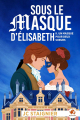 Couverture Un masque pour deux sœurs, tome 2 :  Sous le masque d'Élisabeth Editions Autoédité 2025