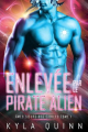 Couverture Âmes sœurs des étoiles, tome 1 : Enlevée par le pirate alien Editions Autoédité 2024