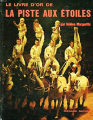 Couverture Livre d'or de la Piste aux étoiles Editions Fernand Nathan 1968