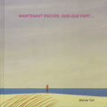 Couverture Maintenant encore, quelque part.. Editions Grandir 1991