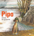 Couverture Pipo : chien de guerre Editions La renaissance du livre 2014