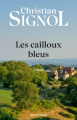 Couverture Le pays bleu, tome 1 : Les cailloux bleus Editions Robert Laffont 2018