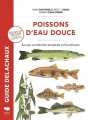 Couverture Guide des poissons d'eau douce et de pêche / Poissons d'eau douce et de pêche d'Europe occidentale et centrale Editions Delachaux et Niestlé (Les guides du naturaliste) 2024