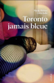 Couverture Toronto jamais bleue Editions Leméac 2024
