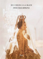 Couverture Du cœur à la main, Dolce&Gabbana Editions Rizzoli 2025