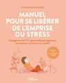 Couverture Manuel pour se libérer de l'emprise du stress Editions Eyrolles (Les Manuels de Développement Personnel) 2024