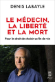 Couverture Le médecin, la liberté et la mort : Pour le droit de choisir sa fin de vie Editions Plon 2022