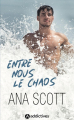 Couverture Entre nous le chaos Editions Addictives (Poche - Adult romance) 2025