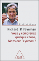 Couverture Vous y comprenez quelque chose, Monsieur Feynman ? Editions Odile Jacob 2007