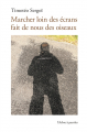Couverture Marcher loin des écrans fait de nous des oiseaux Editions L'arbre à paroles 2024