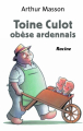 Couverture Toine Culot : Obèse ardennais Editions Racine 2012