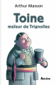 Couverture Toine : Maïeur de Trignolles Editions Racine 2004