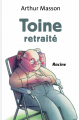 Couverture Toine retraité Editions Racine 2013