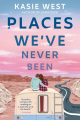 Couverture Places We've Never Been  Editions Delacorte Press 2022