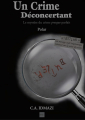 Couverture Un Crime Déconcertant: Le mystère du crime presque parfait Editions Autoédité 2023