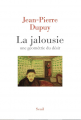 Couverture La Jalousie une géométrie du désir Editions Seuil 2016