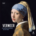 Couverture Vermeer & la peinture hollandaise du XVIIe siècle Editions Place des Victoires 2017