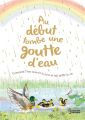 Couverture Au début tombe une goutte d'eau Editions Larousse (Jeunesse) 2025