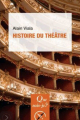 Couverture Que sais-je ? : Histoire du théâtre Editions Presses universitaires de France (PUF) (Que sais-je ?) 2017