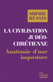 Couverture La civilisation judéo-chrétienne. Anatomie d'une imposture Editions Les Liens qui Libèrent 2025