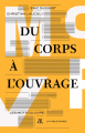 Couverture Du corps à l'ouvrage ; les mots du livre Editions de La Table ronde 2019