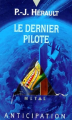 Couverture Le Dernier Pilote Editions Fleuve (Noir - Anticipation) 1994