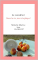 Couverture Le cendrier. Dans la vie, tout s’explique ! Editions Autoédité 2021