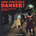 Couverture Vous n'irez plus danser ! les bals clandestins 1939-1945 Editions Ouest-France 2021