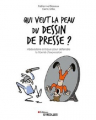 Couverture Qui veut la peau du dessin de presse ? : Abécédaire critique pour défendre la liberté d\\\'expression Editions Eyrolles 2022