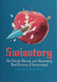 Couverture Swisstory: The Untold, Bloody, and Absolutely Real History of Switzerland Editions Bergli Books 2019
