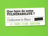 Couverture Que faire de notre VULNERABILITE ? Editions Bayard 2011