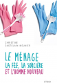 Couverture Le ménage, la fée, la sorcière et l'homme nouveau Editions Stock 2013