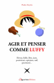 Couverture Agir et penser comme Luffy Editions de l'Opportun 2025