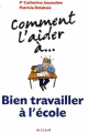 Couverture Comment l'aider à bien travailler à l'école  Editions Milan 2009
