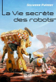 Couverture La Vie secrète des robots Editions Le Bélial' (Quarante-Deux) 2025