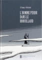 Couverture L’homme perdu dans le brouillard  Editions Les Impressions Nouvelles 2011